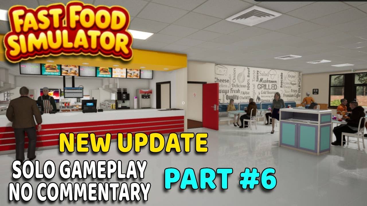Fast Food Simulator PART #6 New Update | solo no commentary long gameplay