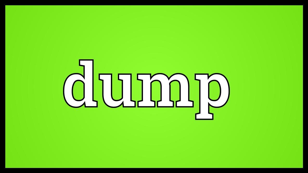 Dump Meaning