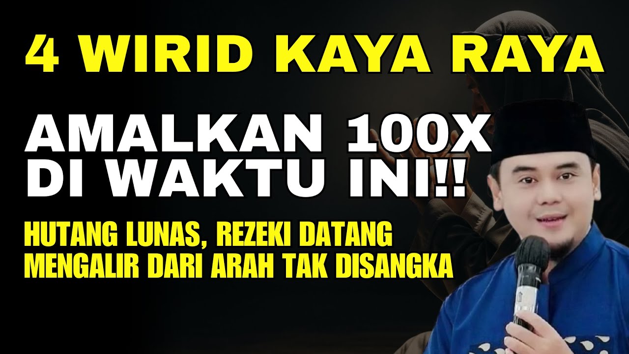 4 WIRID KAYA RAYA‼️ AMALKAN 100 KALI DI WAKTU INI‼️HUTANG LUNAS, REZEKI MENGALIR DERAS‼️