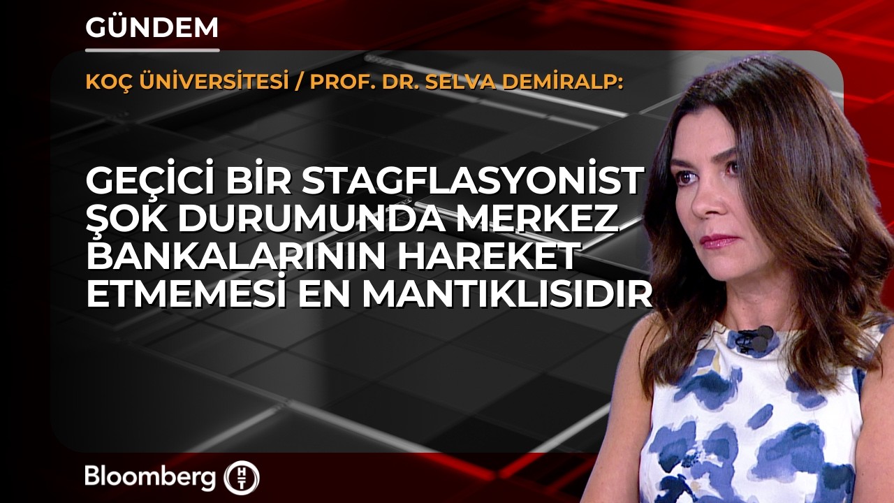 Stagflasyonist şok durumunda merkez bankalarının hareket etmemesi en mantıklısıdır | Selva Demiralp