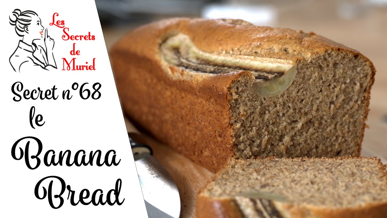 Recette du Banana Bread // Les secrets de Muriel