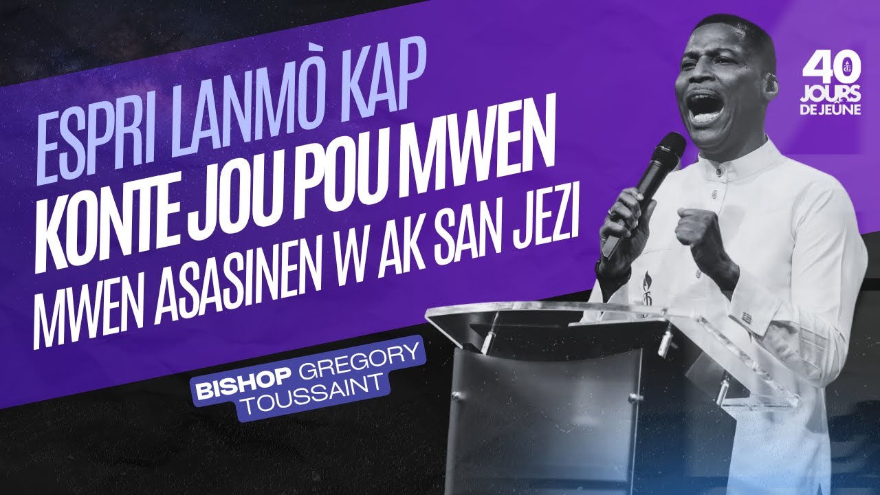 Espri Lanmò Kap Konte Jou Pou Mwen, Mwen Asasinen w Ak San Jezi | Bishop Gregory Toussaint | Priyè