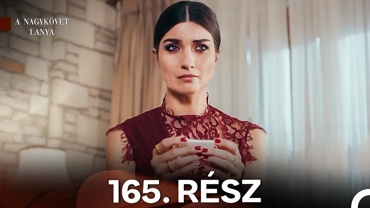 A Nagykövet lánya 165. Rész (Magyar Szinkron)