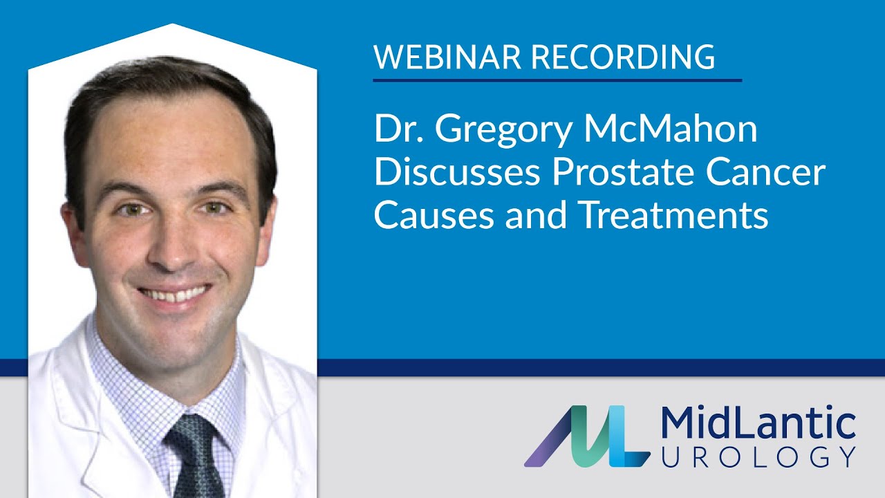 Webinar Replay - Prostate Cancer Causes and Treatments - Hosted by Dr. Gregory McMahon