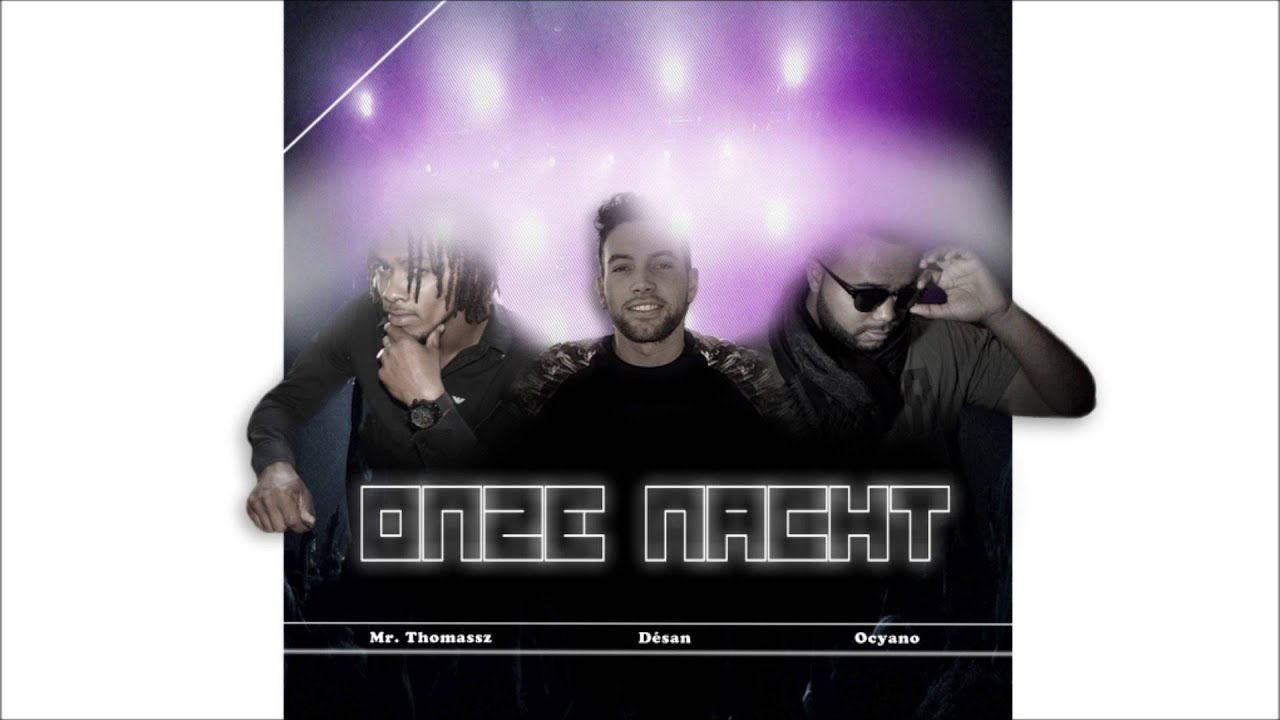 Ocyano Ft. D&eacute;san & Mr Thomassz - Onze nacht