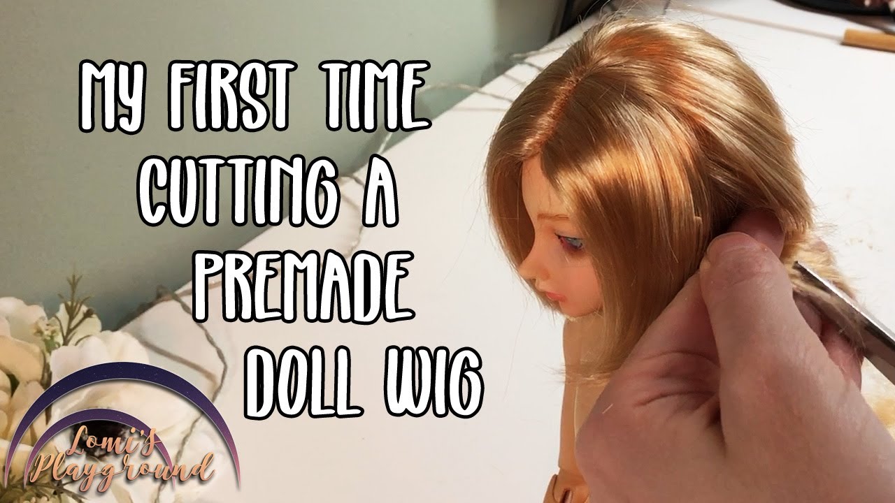 My first time cutting a premade doll wig (and setting realistic expectations)