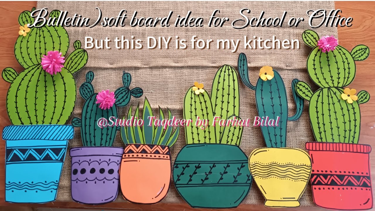 Board decoration idea for school | DIY for my kitchen | DIY cactus