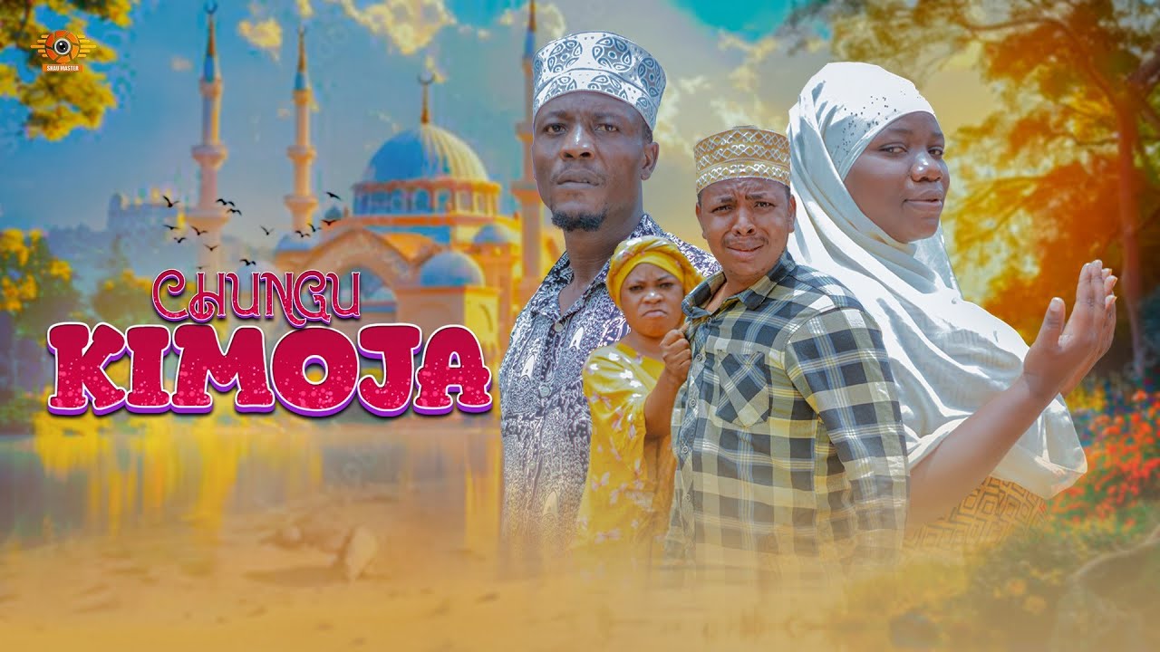 CHUNGU KIMOJA FULL MOVIE STARRING SHEDAFA96 KIDOH99 ZUMBA VEVO MADEBE LIDAI MWAKATOBE