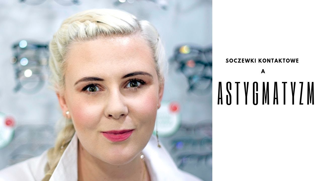 Soczewki kontaktowe  a astygmatyzm