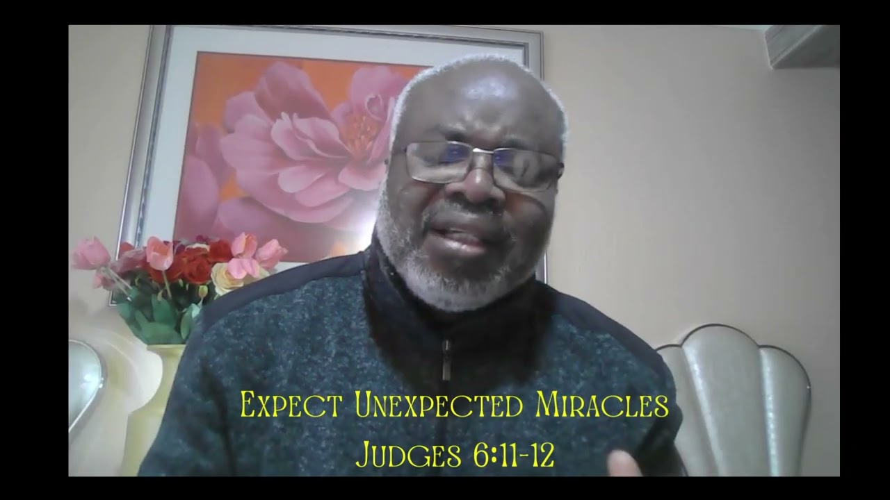 Expect Unexpected Miracles-Judges 6:11-12