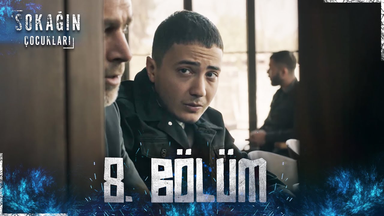 Sokağın Çocukları | 8. Bölüm