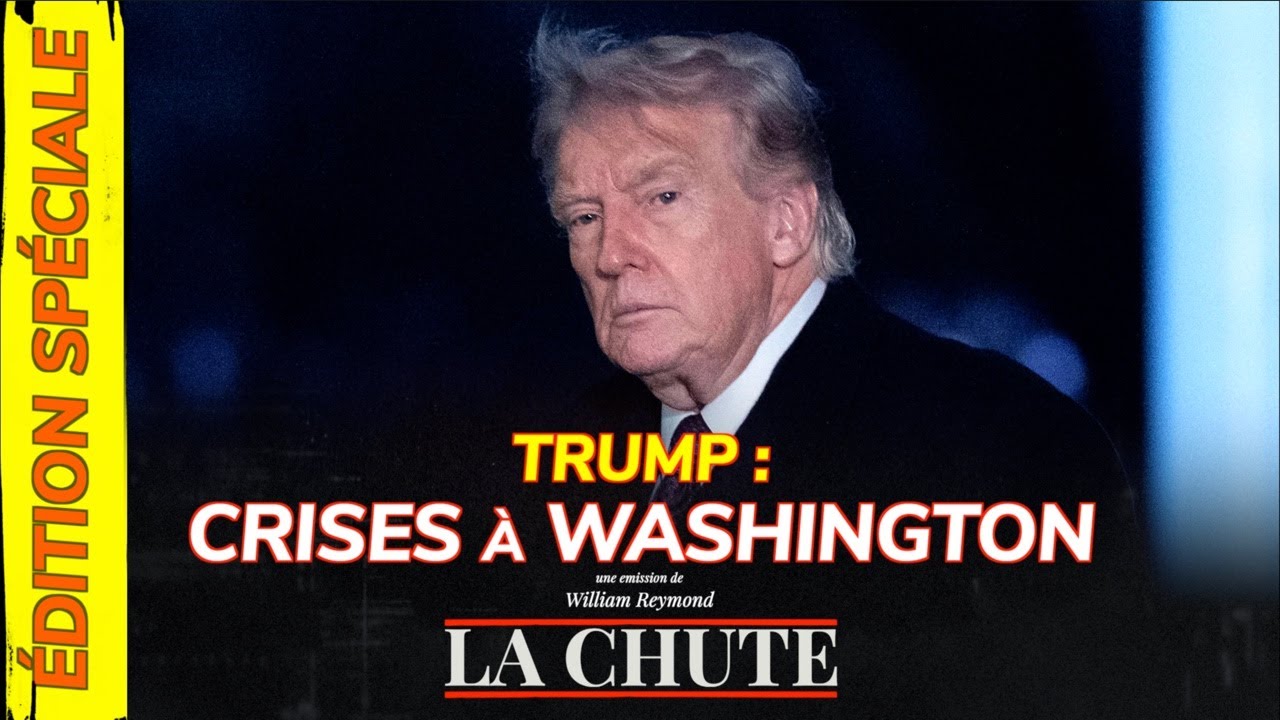 Trump : crises à Washington | La Chute ÉDITION SPÉCIALE