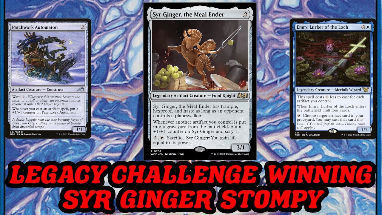 LEGACY CHALLENGE WINNING SYR GINGER STOMPY! 8 Cast Patchwork Artifact aggro MTG