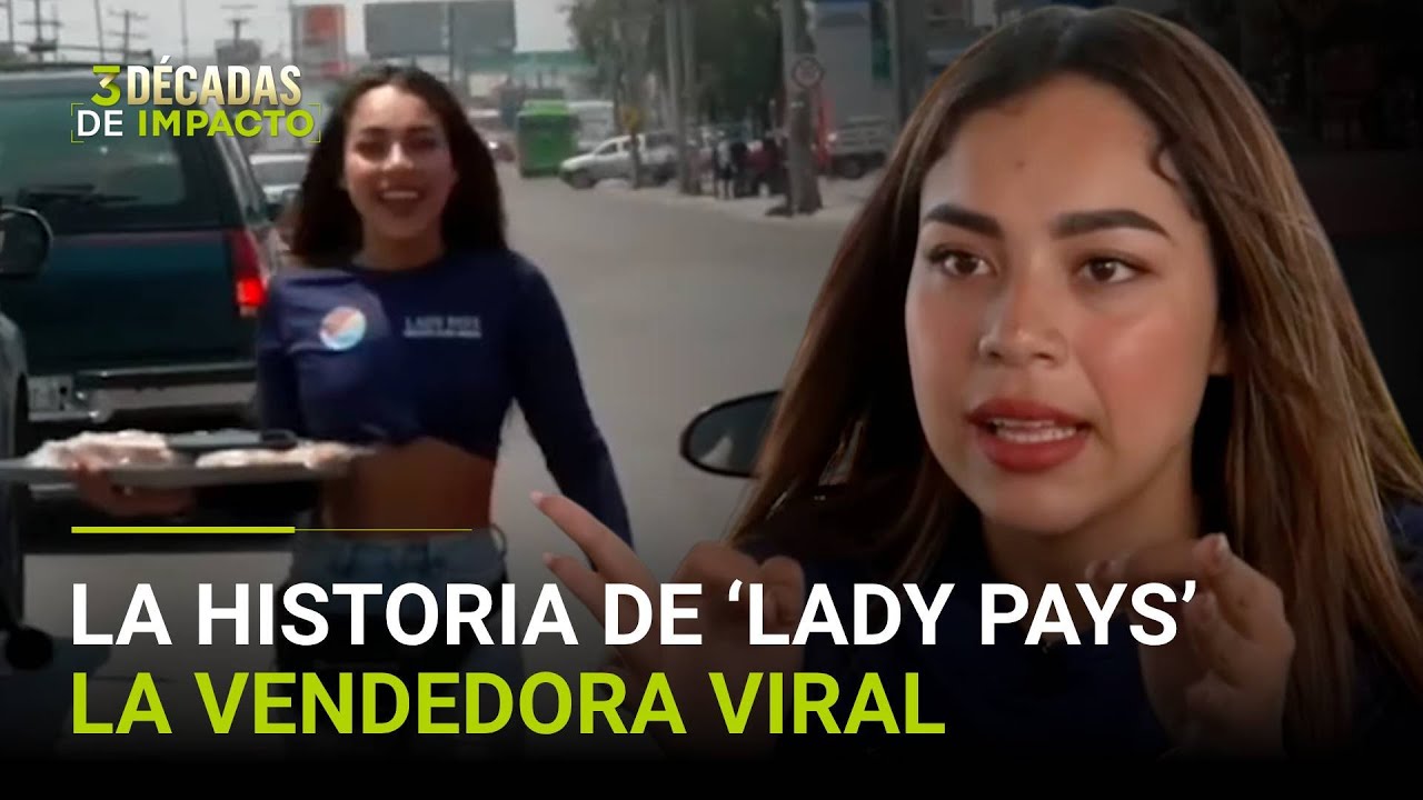‘Lady Pays’: de vender postres en la calle a viralizarse en redes sociales