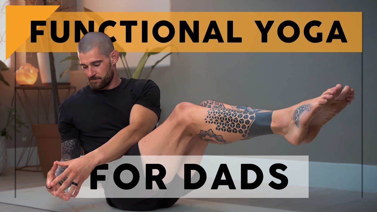 30 Minute Functional Strength Yoga for Mindful Dads