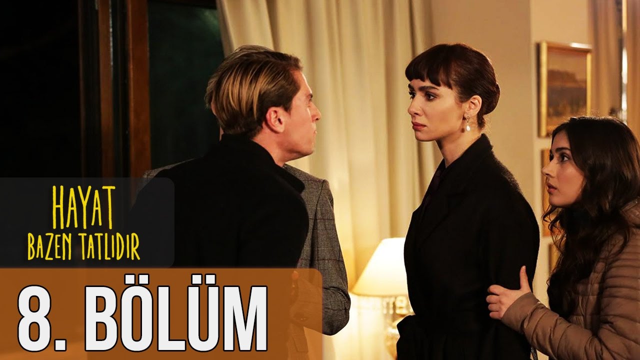 Hayat Bazen Tatlıdır 8. Bölüm (HD)