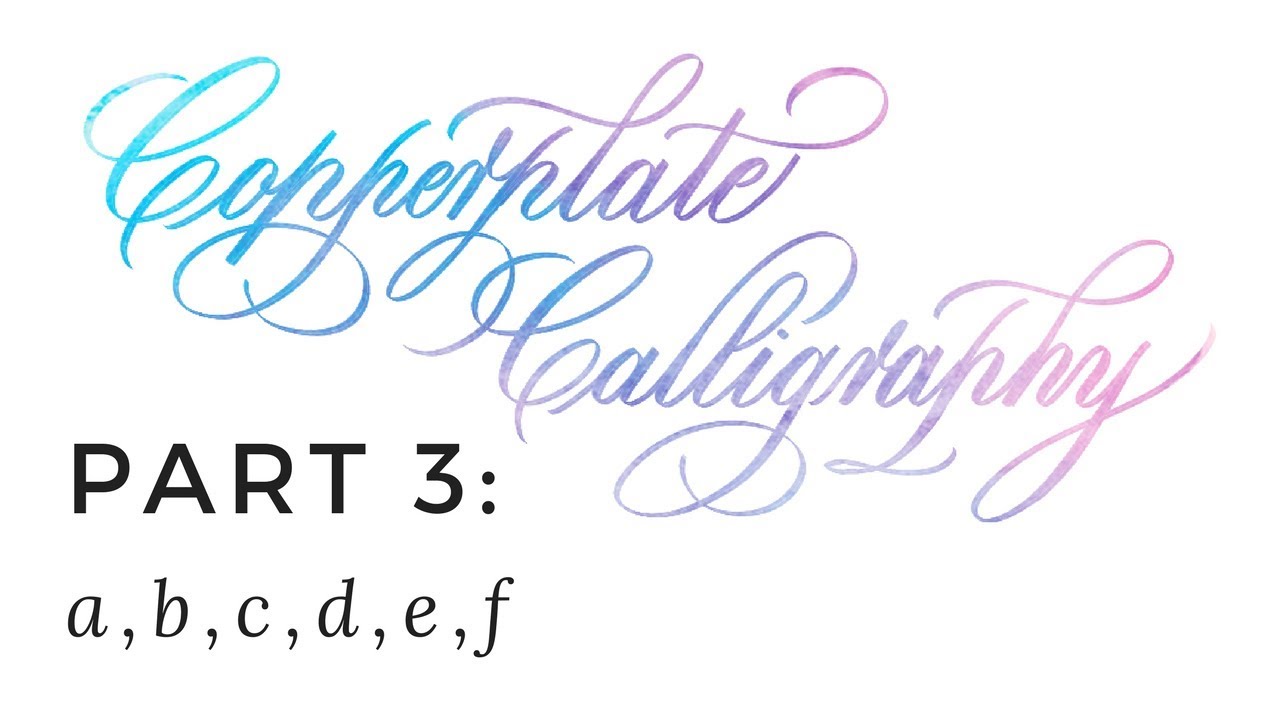 Copperplate Calligraphy for Beginners (3 of 7): a, b, c, d, e, f