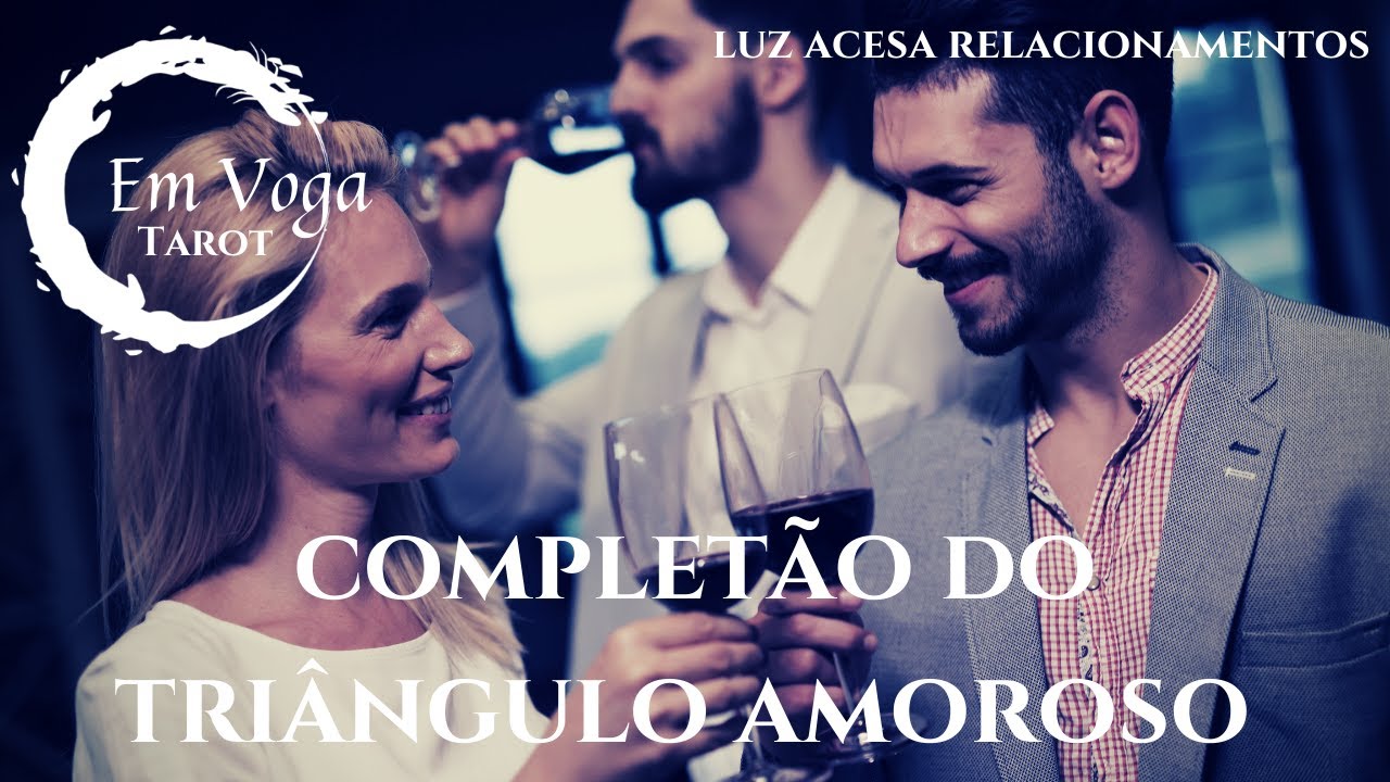 COMPLETÃO TRIÂNGULO-Energias dos envolvidos, pensamentos conscientes e inconscientes, sentimentos...