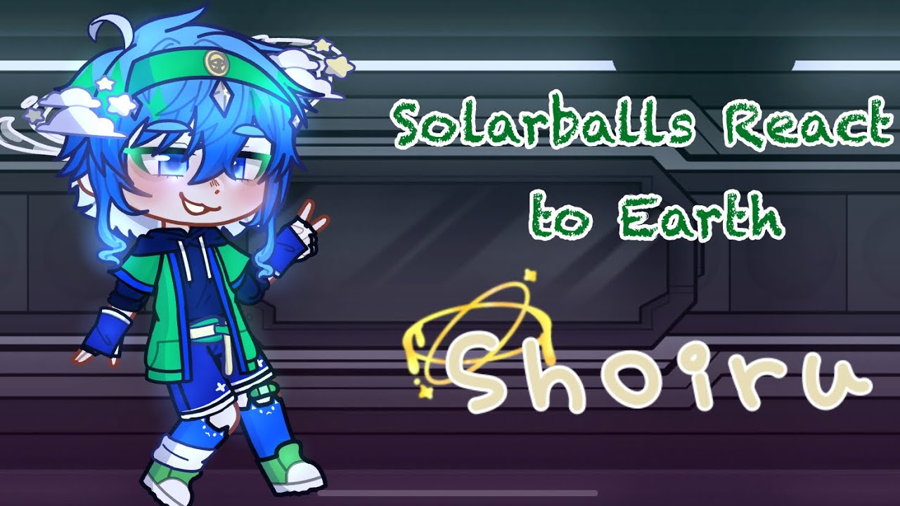 Solarballs react to Earth | Gacha Life 2 | Shoiru