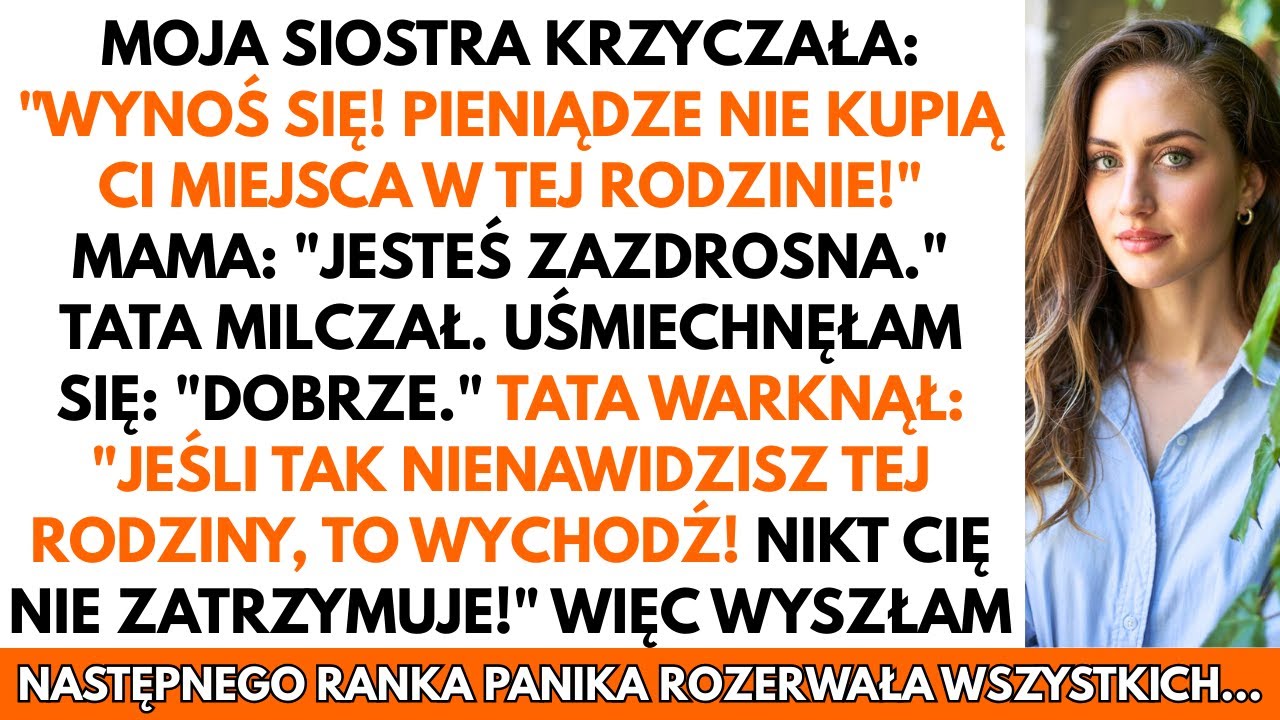 Moja Siostra Krzyczała: 'Wynoś Się! Pieniądze Nie Kupią Ci Miejsca w Tej Rodzinie!'