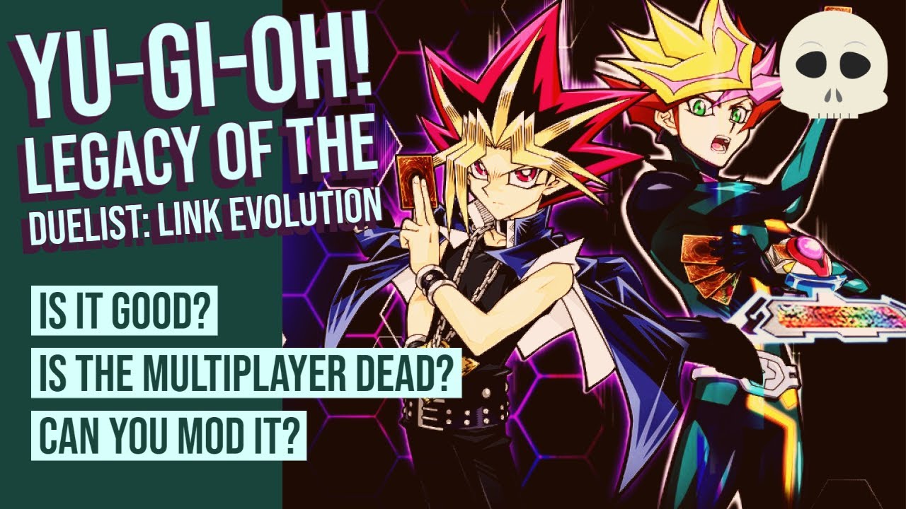 Campaign? Multiplayer? Mods? Yu-Gi-Oh! Legacy of the Duelist: Link Evolution