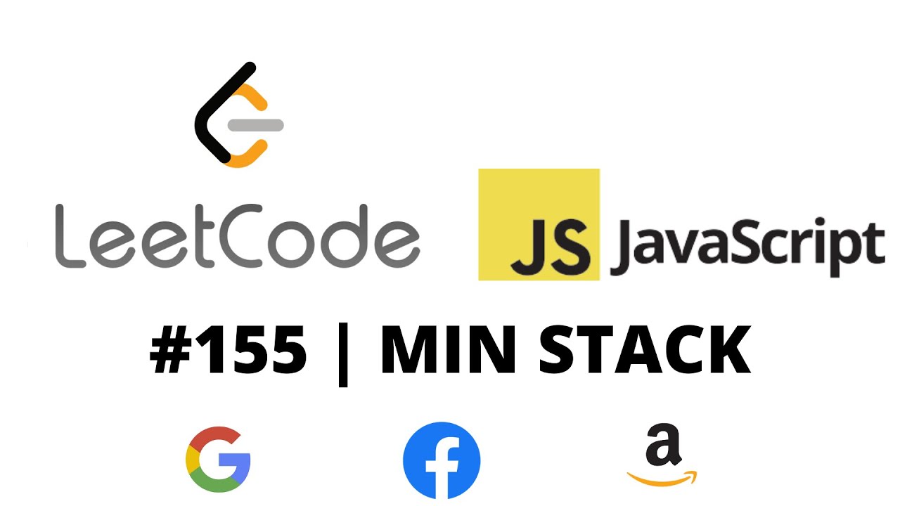 LEETCODE 155 (JAVASCRIPT) | MIN STACK