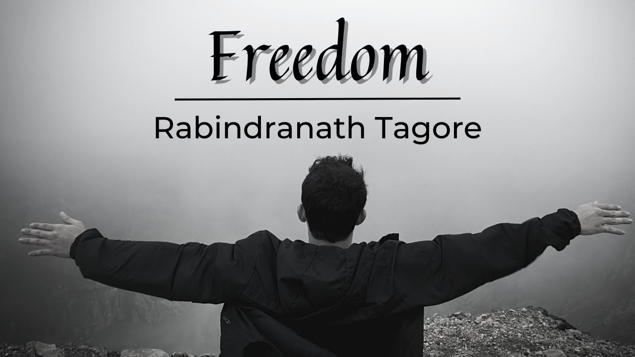 Freedom | Rabindranath Tagore | The Poetry Of True Liberty | Great Poems