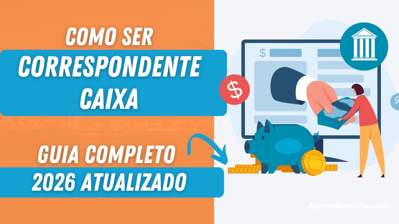 CORRESPONDENTE CAIXA: O que é e como ser - Guia Completo 2026 Atualizado