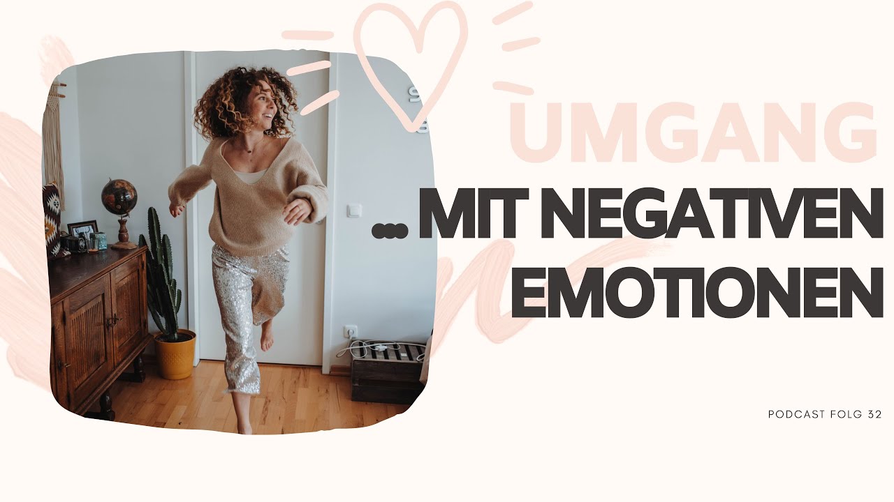 #032 3 Schritte, um negative Emotionen zu transformieren & die emotionale Achterbahn zu bremsen