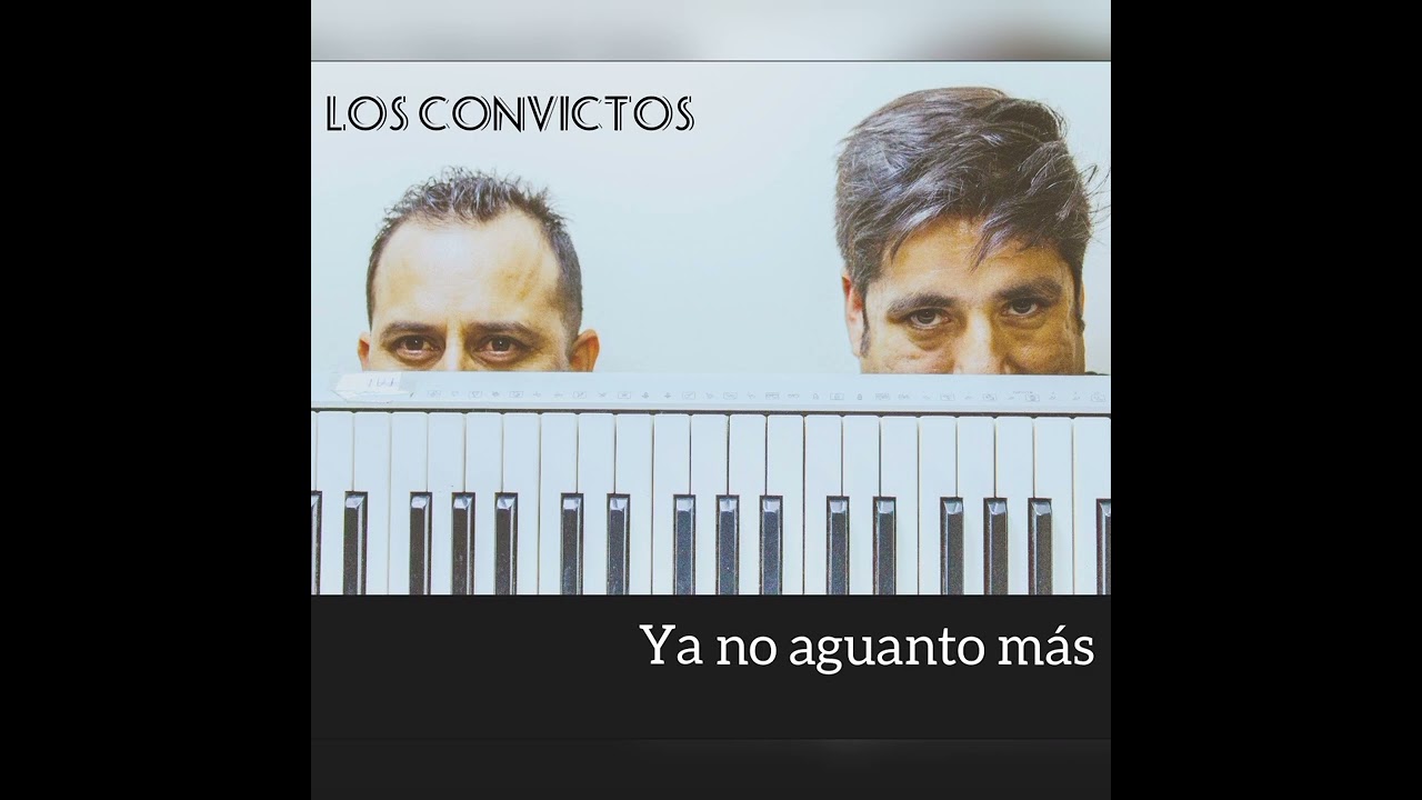 Los Convictos - Ya no aguanto mas