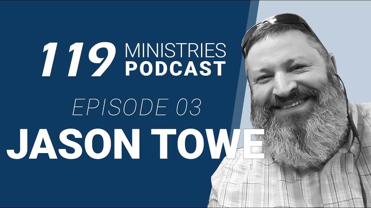 119 Ministries Podcast Ep. 3: Jason Towe
