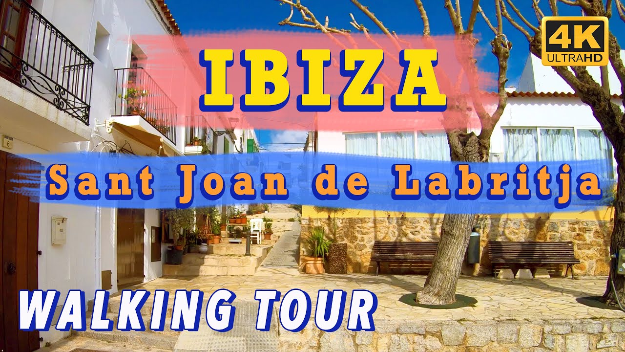 IBIZA: Sant Joan de Labritja - City Tour (4K Ultra HD 60fps)