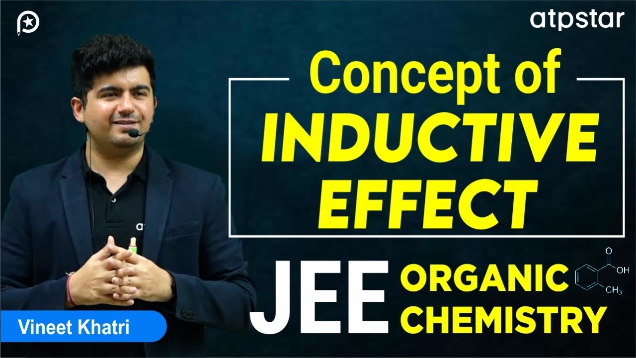 Inductive effect in 10 min | Class 11 | Organic chemistry | ATP STAR JEE & NEET | Vineet Khatri sir