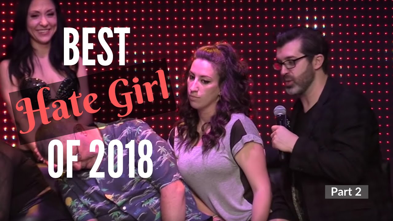 Best Hate Girl of 2018 Part 1 of 2!