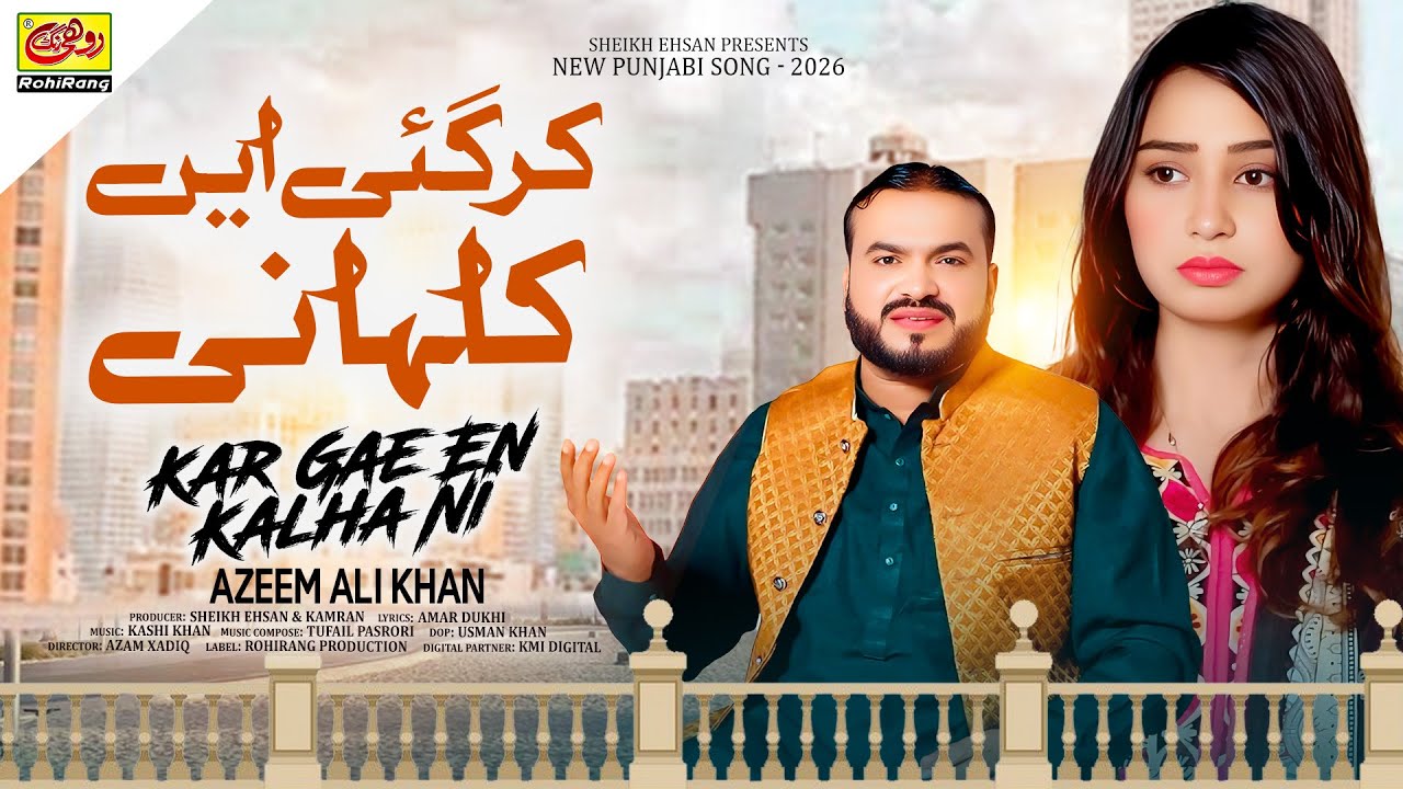 Kar Gae En Kalha Ni | Azeem Ali Khan | Punjabi Song | 2026 New Song | Rohi Rang