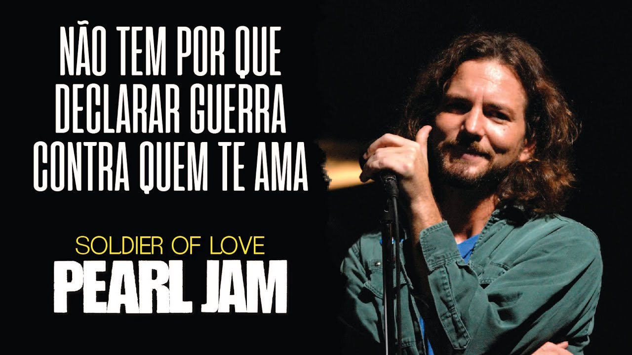 Pearl Jam - Soldier Of Love (Legendado em Portugu&ecirc;s)