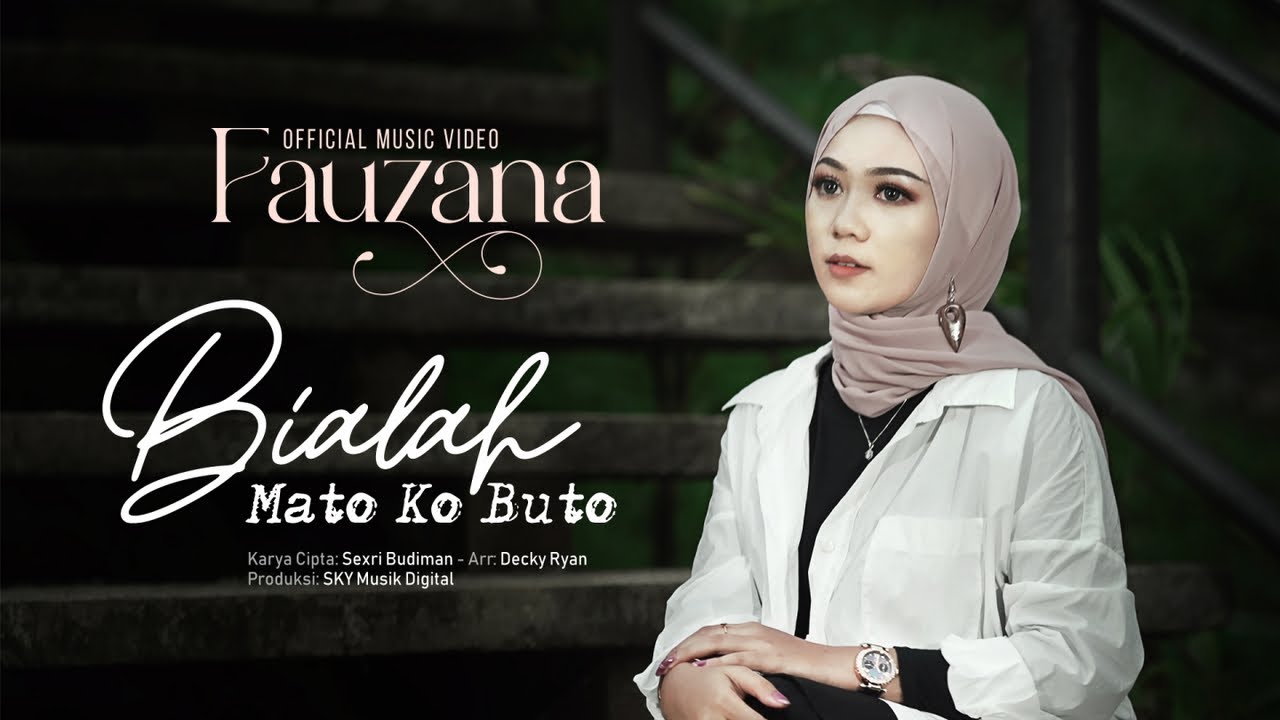 Fauzana - Bialah Mato Ko Buto (Official Music Video)