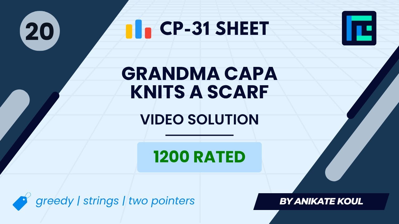 #20 Grandma Capa Knits a Scarf | Video Solution | 1200 Rated | TLE CP-31 Sheet | Best Problems