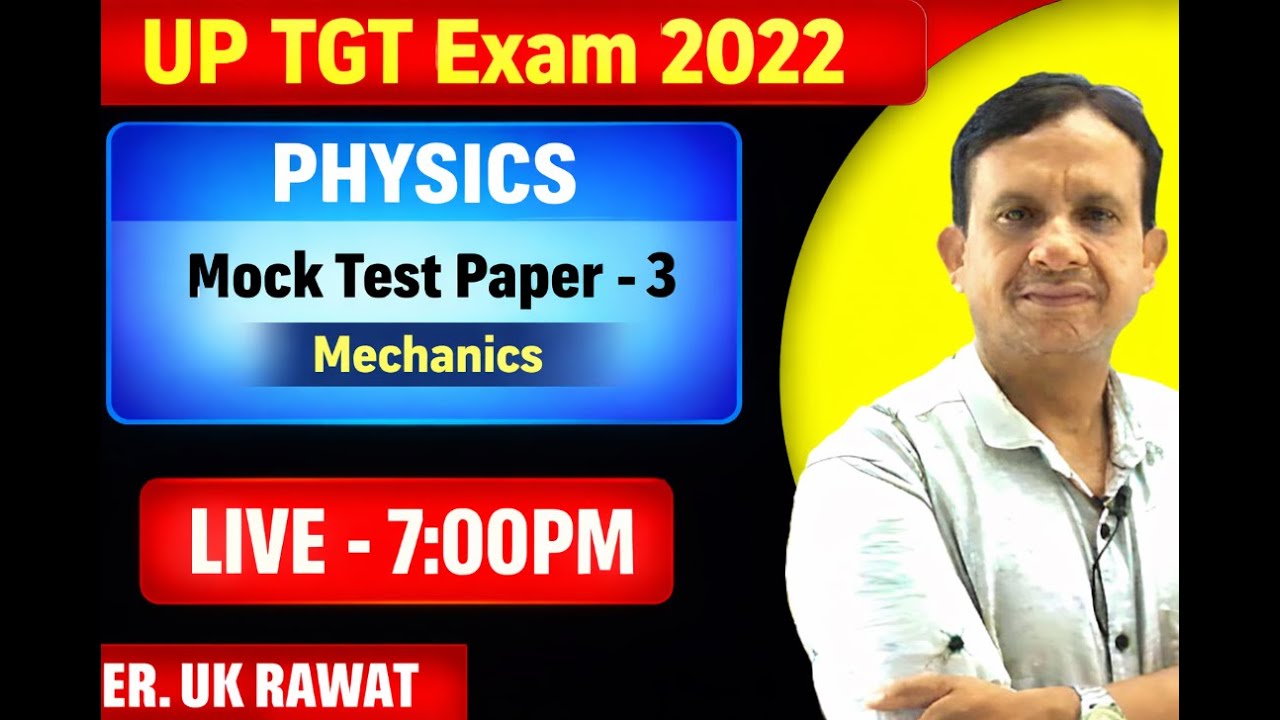 UP T.G.T 2025 Exam Mechanics Mock Test - 3