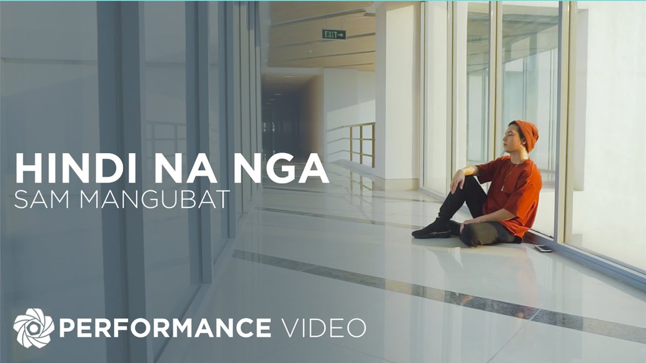 Hindi Na Nga - Sam Mangubat ft. KIKX - (Performance Video)