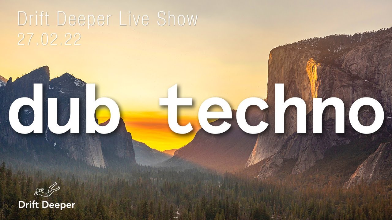 DUB TECHNO MIX - Drift Deeper Live Show 204 - 27.02.22
