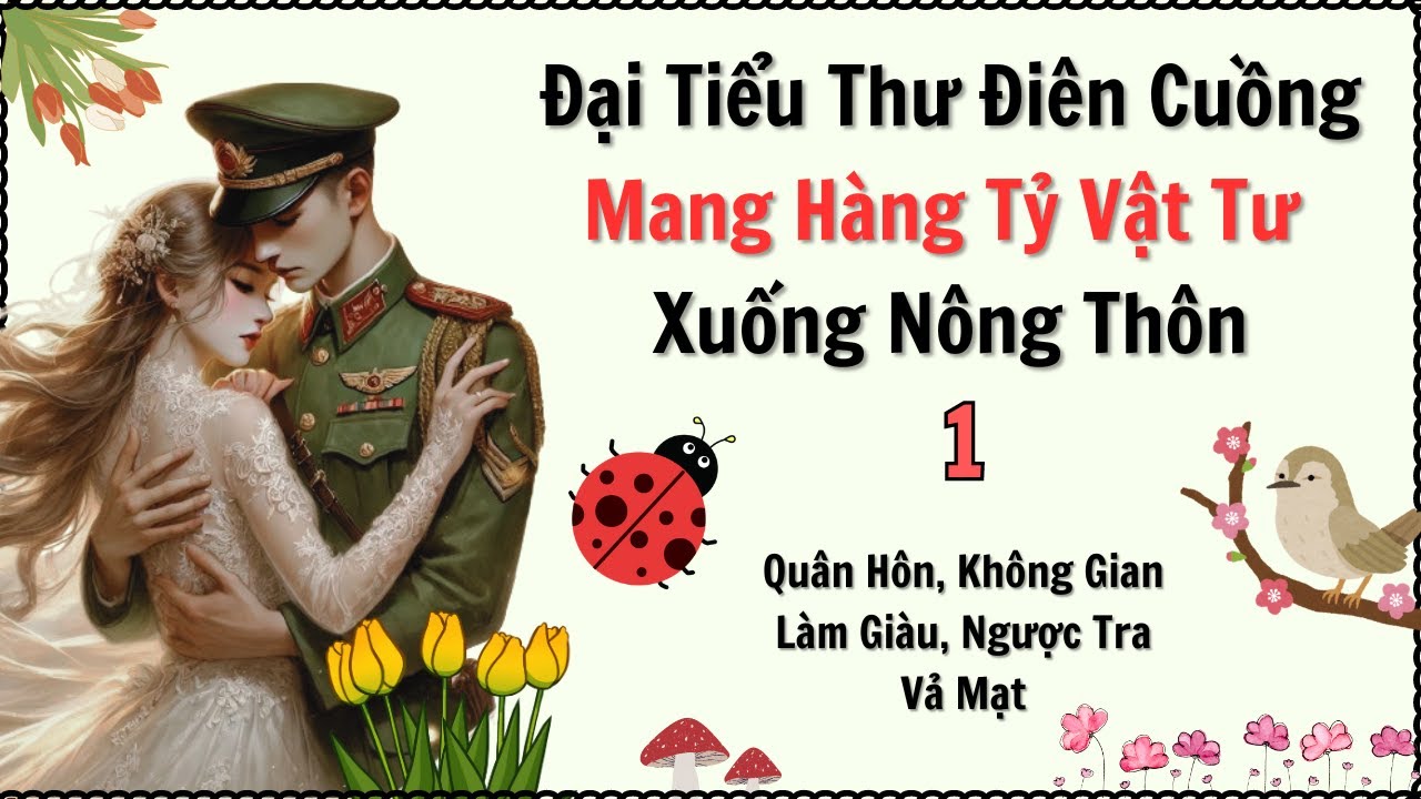 Tập 1 /  Đại Tiểu Thư Điên Cuồng Mang Hàng Tỷ Vật Tư Xuống Nông Thôn - Không Gian, Ngược Tra