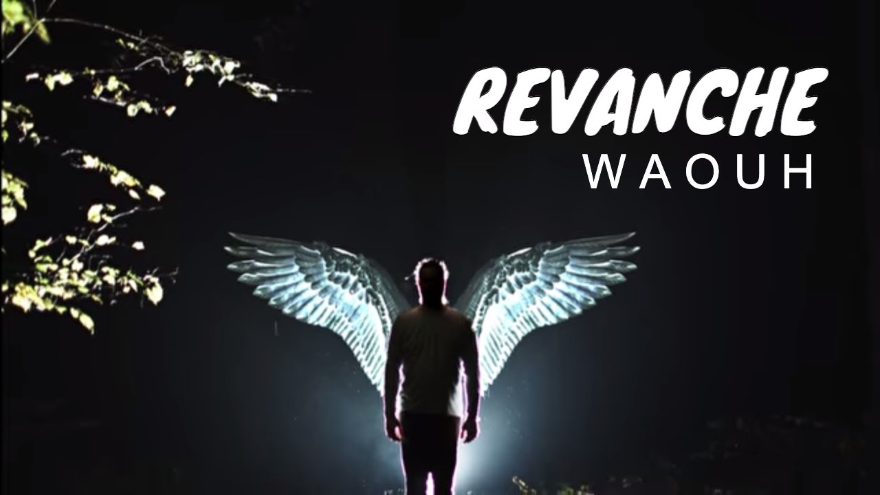 Revanche - WAOUH (Clip Musical Officiel) @waouhmusique