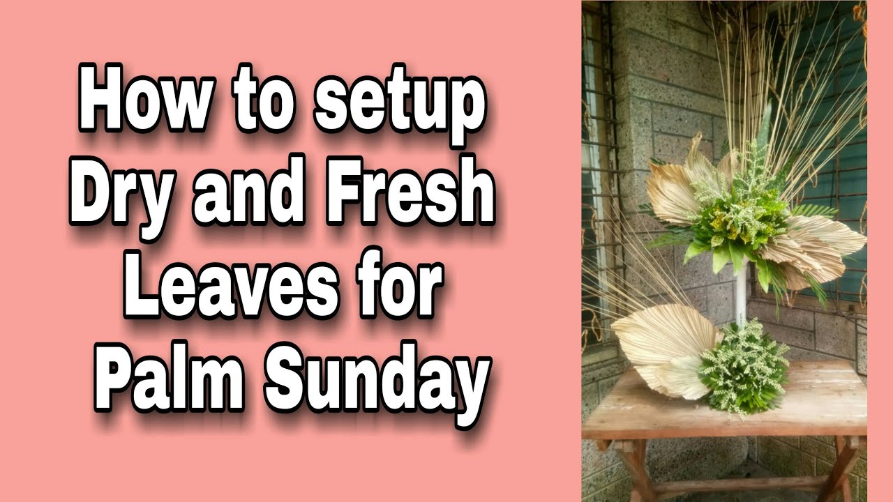 How to setup Dry and Fresh Leaves for Palm Sunday/ Dry Anahaw /Palm Sunday/DIY/Decoratio