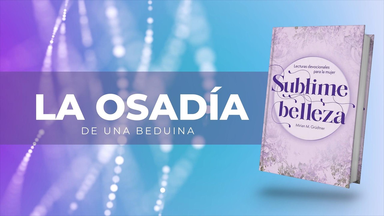 LA OSADÍA DE UNA BEDUINA - 28 DE FEBRERO - MATUTINA DAMAS 2026