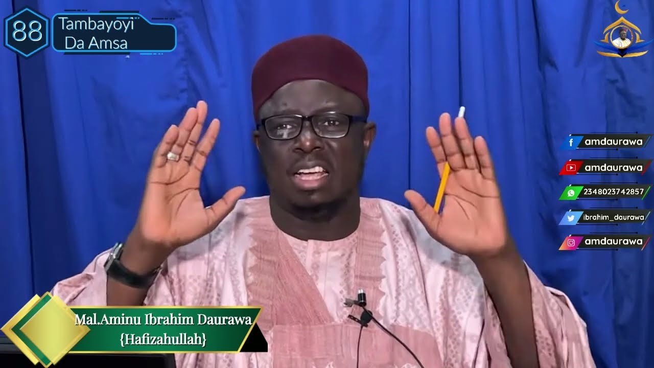 Tambayoyi da Amsa 88 | Mal. Aminu Ibrahim Daurawa