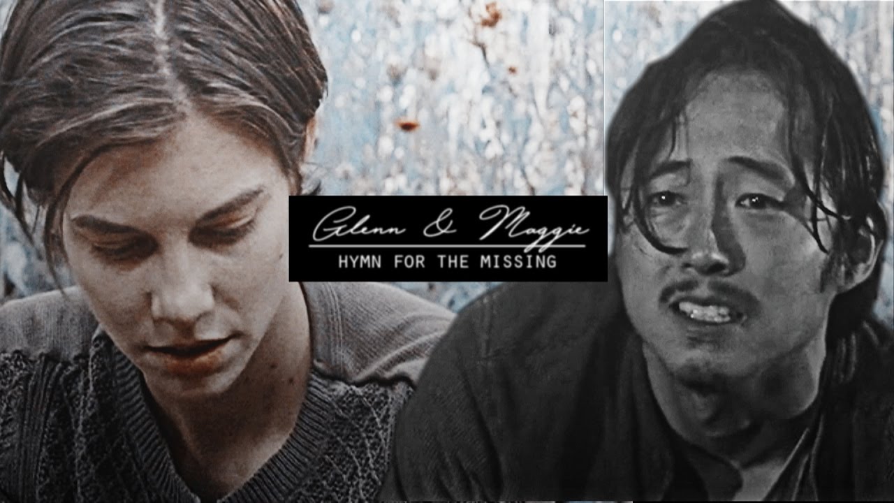 Glenn & Maggie | hymn for the missing [+7x05]