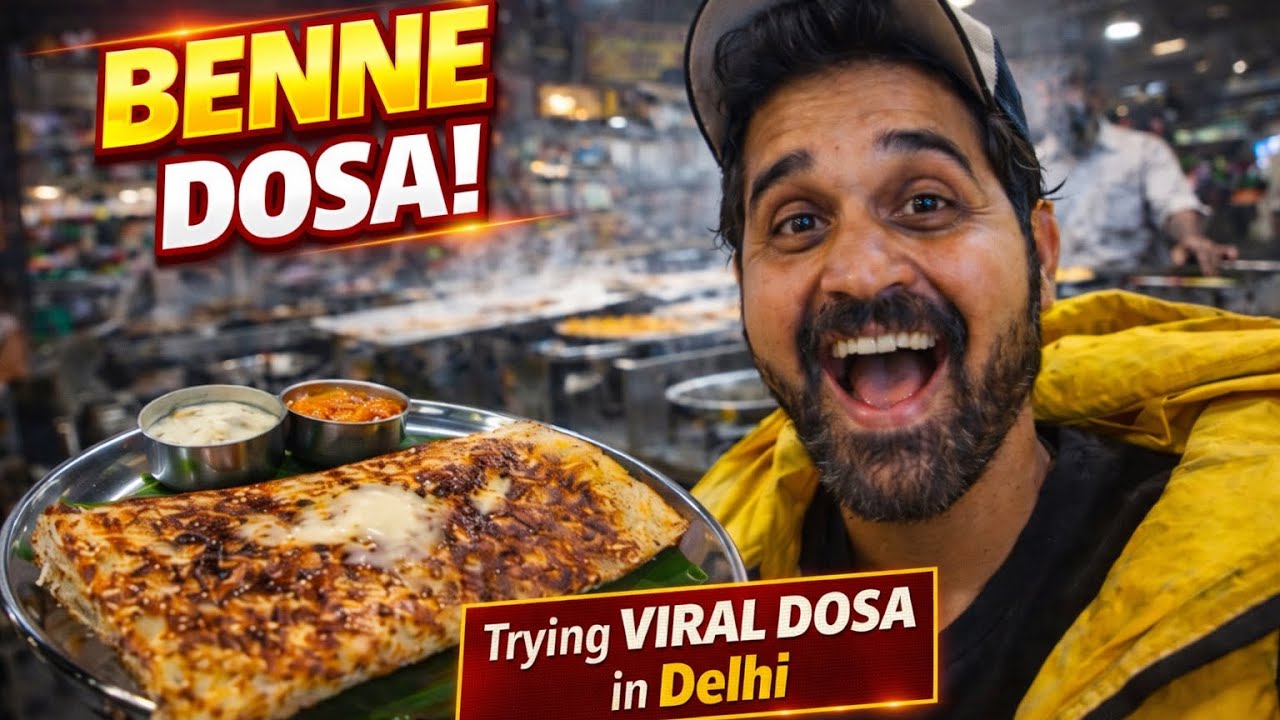 Trying the Viral Benne Dosa in Delhi