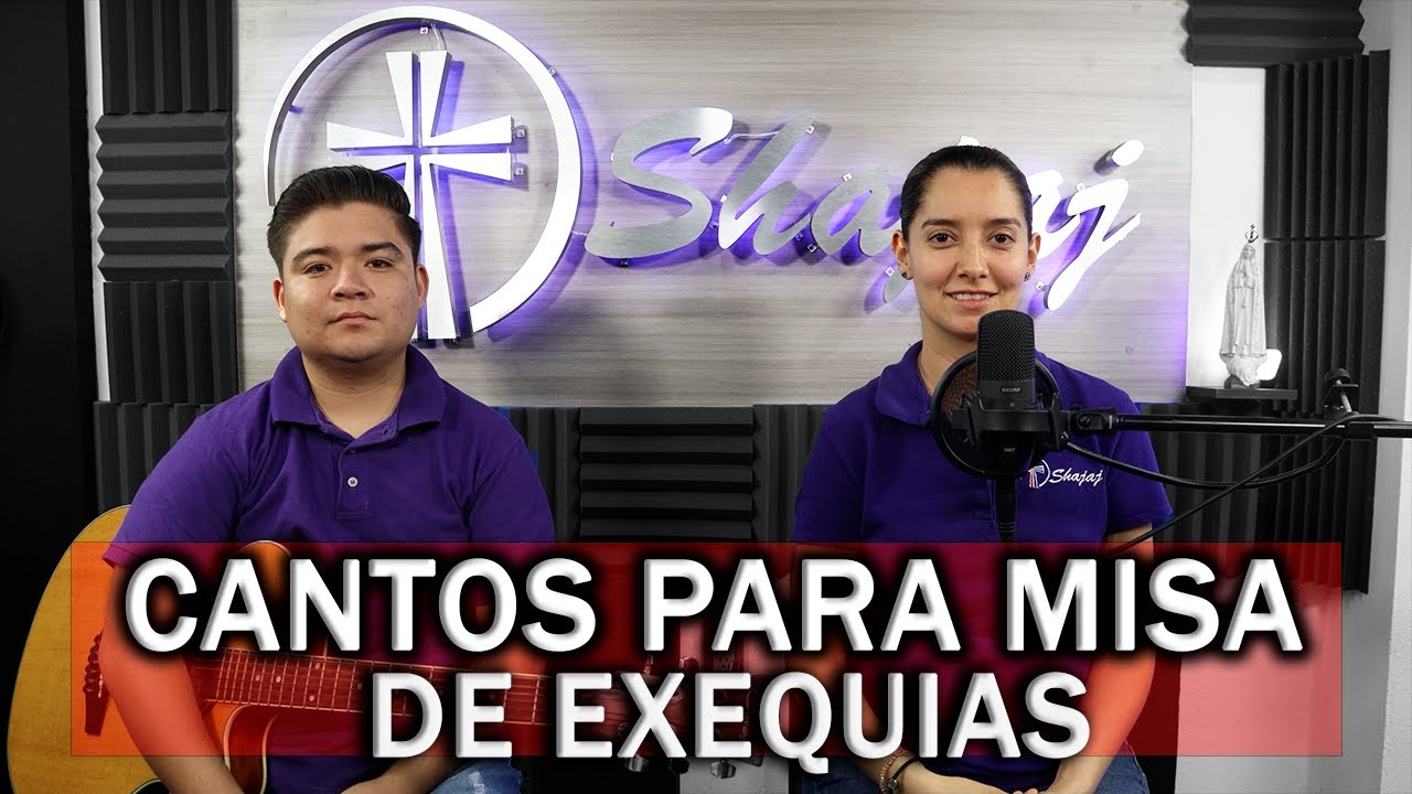 CANTOS PARA EXEQUIAS| (MISA DE DIFUNTOS)    | SHAJAJ Ministerio Católico.