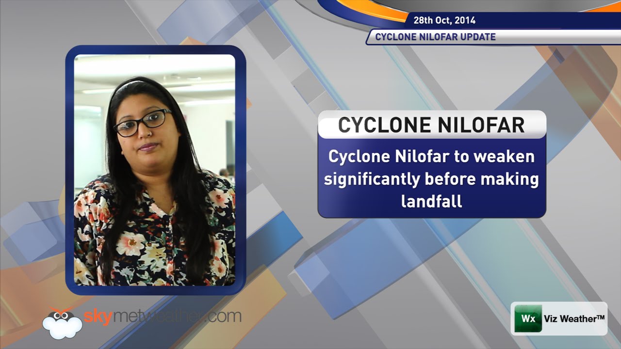28-10-2014 Cyclone Nilofar Update - Skymet Weather